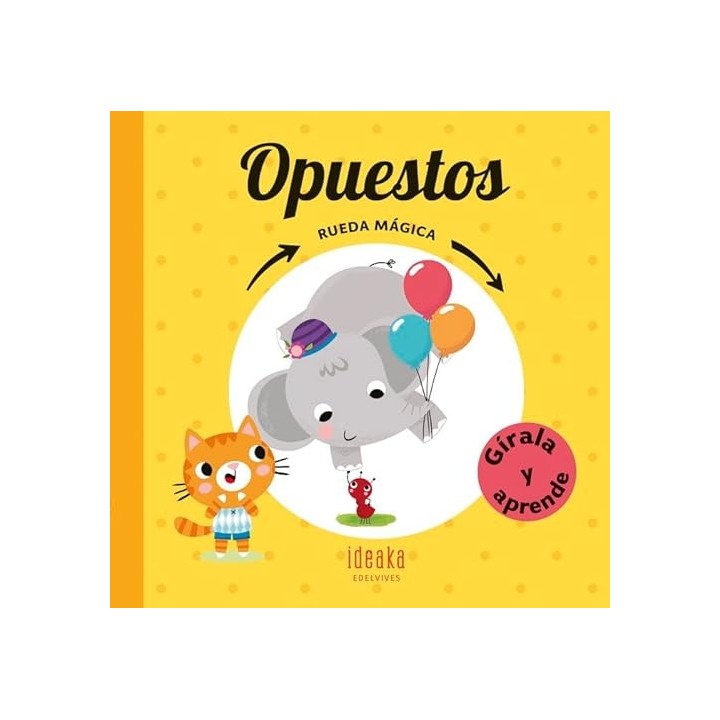 Opuestos. Rueda Mágica. Gírala y Aprende.